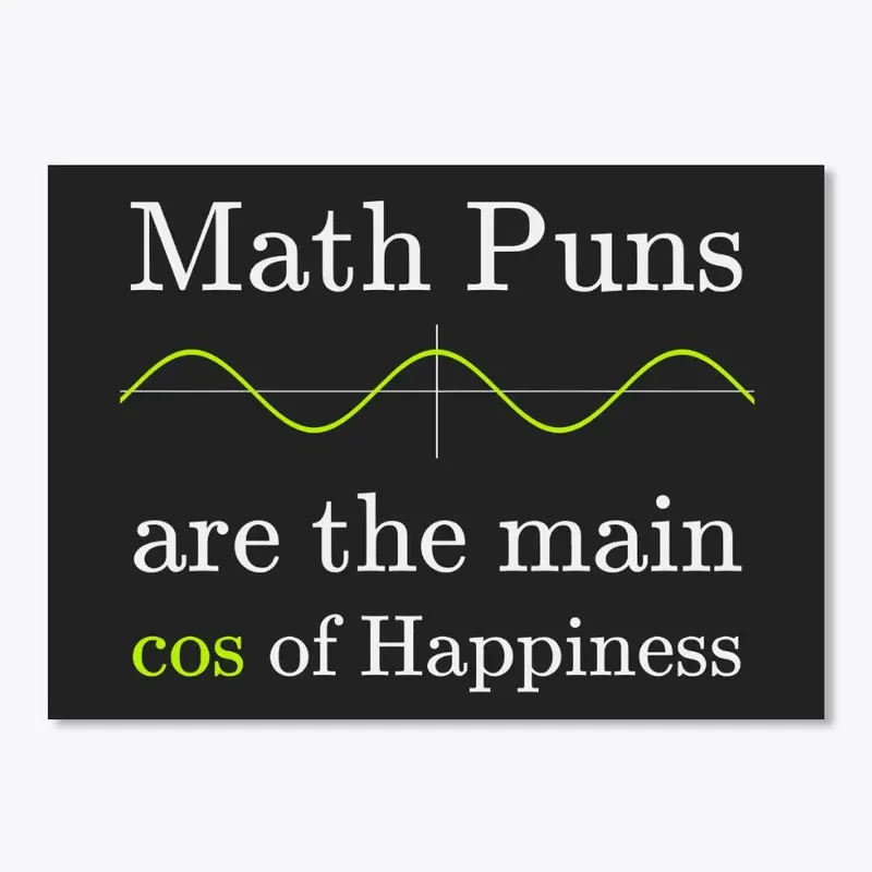 Math Puns are the main cos of happiness