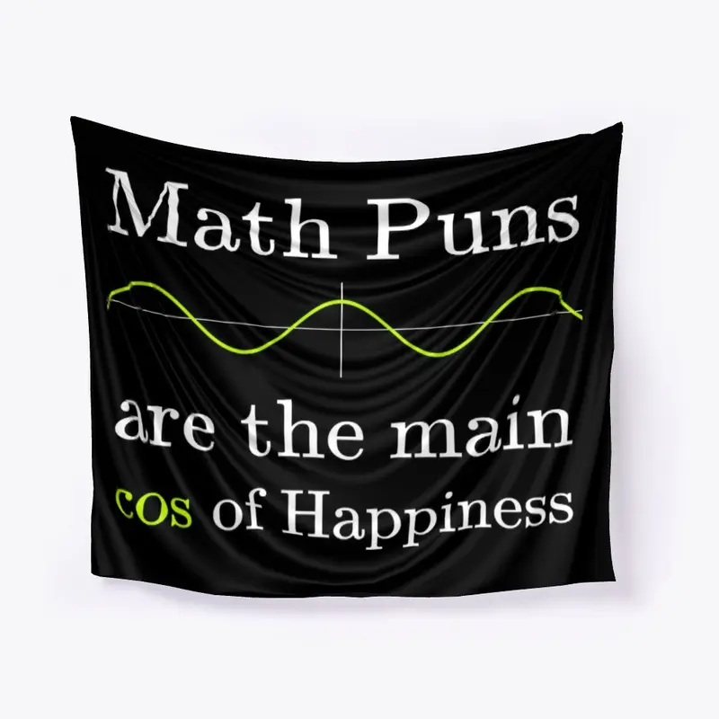 Math Puns are the main cos of happiness