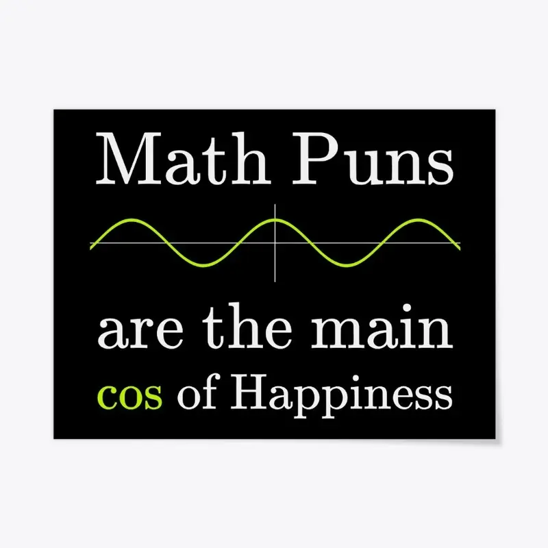 Math Puns are the main cos of happiness